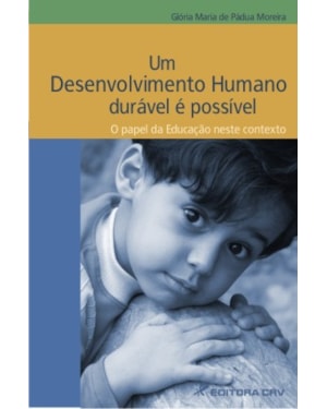 UM DESENVOLVIMENTO HUMANO DURÁVEL É POSSÍVEL: O PAPEL DA EDUCAÇÃO NESTE CONTEXTO