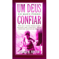 UM DEUS EM QUEM POSSO CONFIAR (LIVRETE): POR QUE TEMOS PROBLEMAS? QUANDO ISSO ACONTECE, PODEMOS CONFIAR EM DEUS?