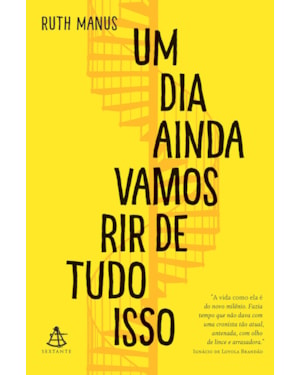 UM DIA AINDA VAMOS RIR DE TUDO ISSO