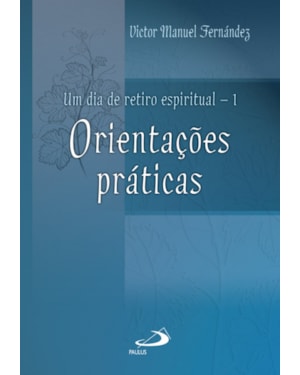 Um dia de retiro espiritual: orientações práticas