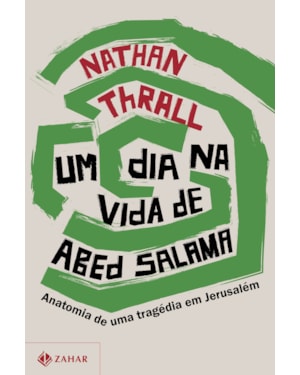 UM DIA NA VIDA DE ABED SALAMA: ANATOMIA DE UMA TRAGÉDIA EM JERUSALÉM