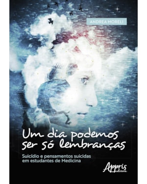 UM DIA PODEMOS SER SÓ LEMBRANÇAS: SUICÍDIO E PENSAMENTOS SUICIDAS EM ESTUDANTES DE MEDICINA