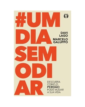 #Um Dia Sem Odiar: descubra como o perdão pode mudar a sua vida