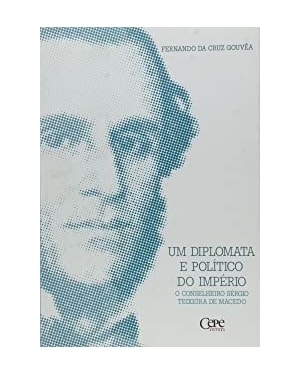 UM DIPLOMATA E POLITICO DO IMPERIO