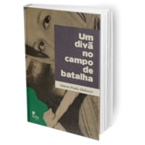 UM DIVÃ NO CAMPO DE BATALHA UM DIVÃ NO CAMPO DE BATALHA