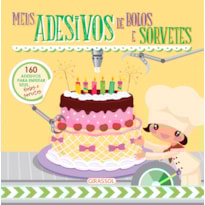 UM DOCE DE ADESIVO: MEUS ADESIVOS DE BOLOS E SORVETES - VOL. 02