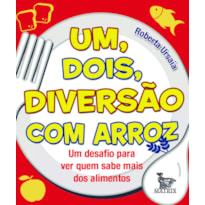 UM, DOIS, DIVERSÃO COM ARROZ
