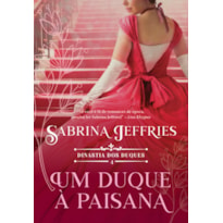 UM DUQUE À PAISANA (DINASTIA DOS DUQUES - LIVRO 4)