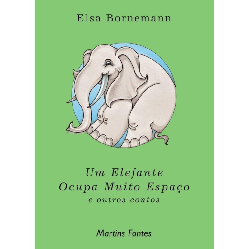 UM ELEFANTE OCUPA MUITO ESPAÇO: E OUTROS CONTOS