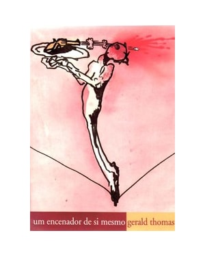 UM ENCENADOR DE SI MESMO: GERALD THOMAS