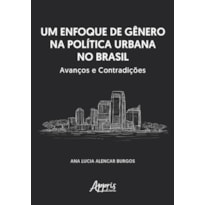 UM ENFOQUE DE GÊNERO NA POLÍTICA URBANA NO BRASIL: AVANÇOS E CONTRADIÇÕES