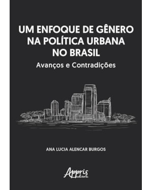 UM ENFOQUE DE GÊNERO NA POLÍTICA URBANA NO BRASIL: AVANÇOS E CONTRADIÇÕES