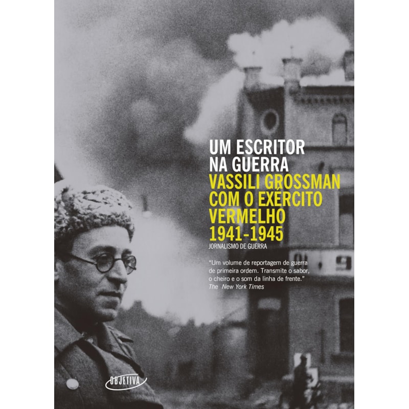 UM ESCRITOR NA GUERRA: VASSILI GROSSMAN COM O EXÉRCITO VERMELHO (1941-1945)