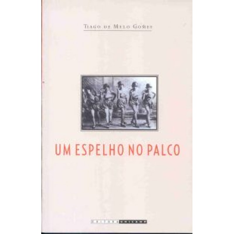 UM ESPELHO NO PALCO - IDENTIDADES SOCIAIS E MASSIFICAÇÃO DA CULTURA NO TEATRO DE REVISTA DOS ANOS