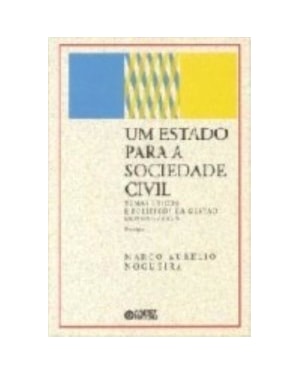 UM ESTADO PARA A SOCIEDADE CIVIL: TEMAS ÉTICOS E POLÍTICOS DA GESTÃO DEMOCRÁTICA