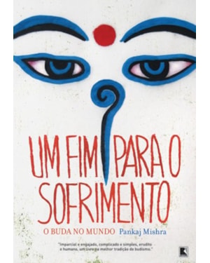 UM FIM PARA O SOFRIMENTO: O BUDA NO MUNDO: O BUDA NO MUNDO
