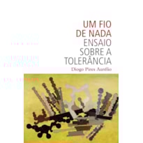 UM FIO DE NADA: ENSAIO SOBRE TOLERÂNCIA