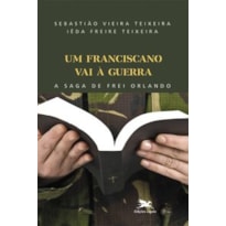 UM FRANCISCANO VAI À GUERRA: A SAGA DE FREI ORLANDO