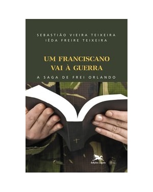 UM FRANCISCANO VAI À GUERRA: A SAGA DE FREI ORLANDO