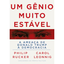 UM GÊNIO MUITO ESTÁVEL: A AMEAÇA DE DONALD TRUMP À DEMOCRACIA