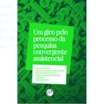 UM GIRO PELO PROCESSO DA PESQUISA CONVERGENTE ASSISTENCIAL