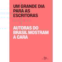 UM GRANDE DIA PARA AS ESCRITORAS: AUTORAS DO BRASIL MOSTRAM A CARA