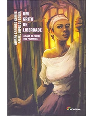 Um grito de liberdade: a saga de Zumbi dos Palmares