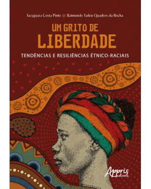 UM GRITO DE LIBERDADE: TENDÊNCIAS E RESILIÊNCIAS ÉTNICO-RACIAIS