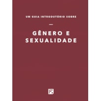 UM GUIA INTRODUTÓRIO SOBRE SEXUALIDADE E GÊNERO