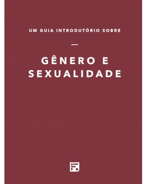 UM GUIA INTRODUTÓRIO SOBRE SEXUALIDADE E GÊNERO
