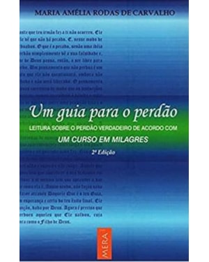 UM GUIA PARA O PERDAO - 2ª ED