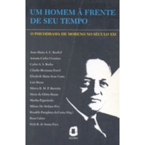 UM HOMEM À FRENTE DO SEU TEMPO: O PSICODRAMA DE MORENO NO SÉCULO XXI