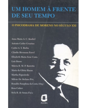 UM HOMEM À FRENTE DO SEU TEMPO: O PSICODRAMA DE MORENO NO SÉCULO XXI