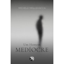 UM HOMEM MEDÍOCRE