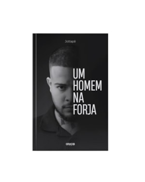 UM HOMEM NA FORJA - JOTTAPÊ