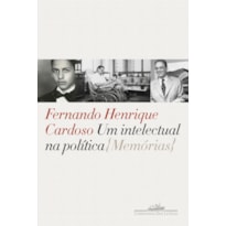 UM INTELECTUAL NA POLÍTICA: MEMÓRIAS