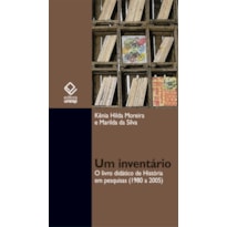 UM INVENTÁRIO - O LIVRO DIDÁTICO DE HISTÓRIA EM PESQUISAS (1980 A 2005)