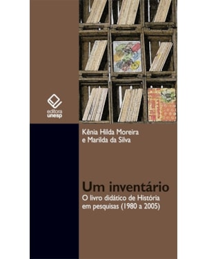 UM INVENTÁRIO: O LIVRO DIDÁTICO DE HISTÓRIA EM PESQUISAS (1980 A 2005)