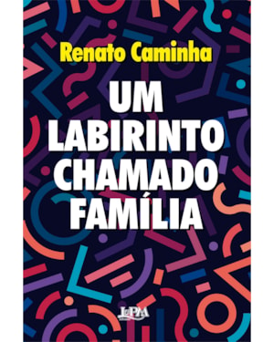 Um labirinto chamado família