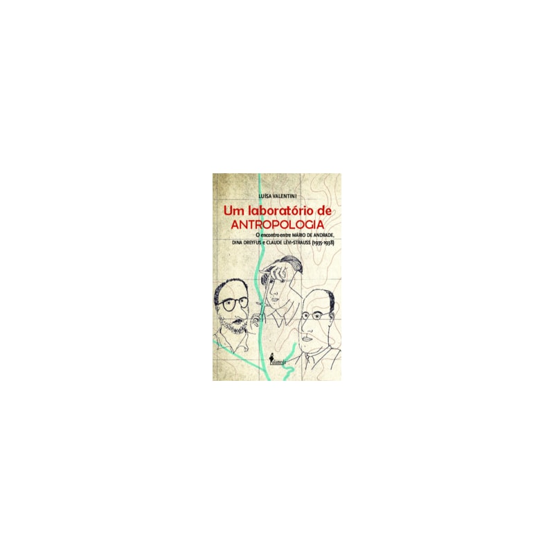 Um laboratório de antropologia: o encontro entre Mário de Andrade, Dina Dreyfus e Claude Lévi-Strauss (1935-1938)