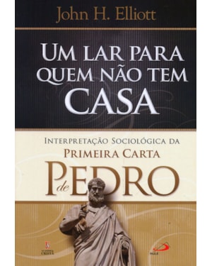Um Lar Para Quem Não Tem Casa - John H. Elliott
