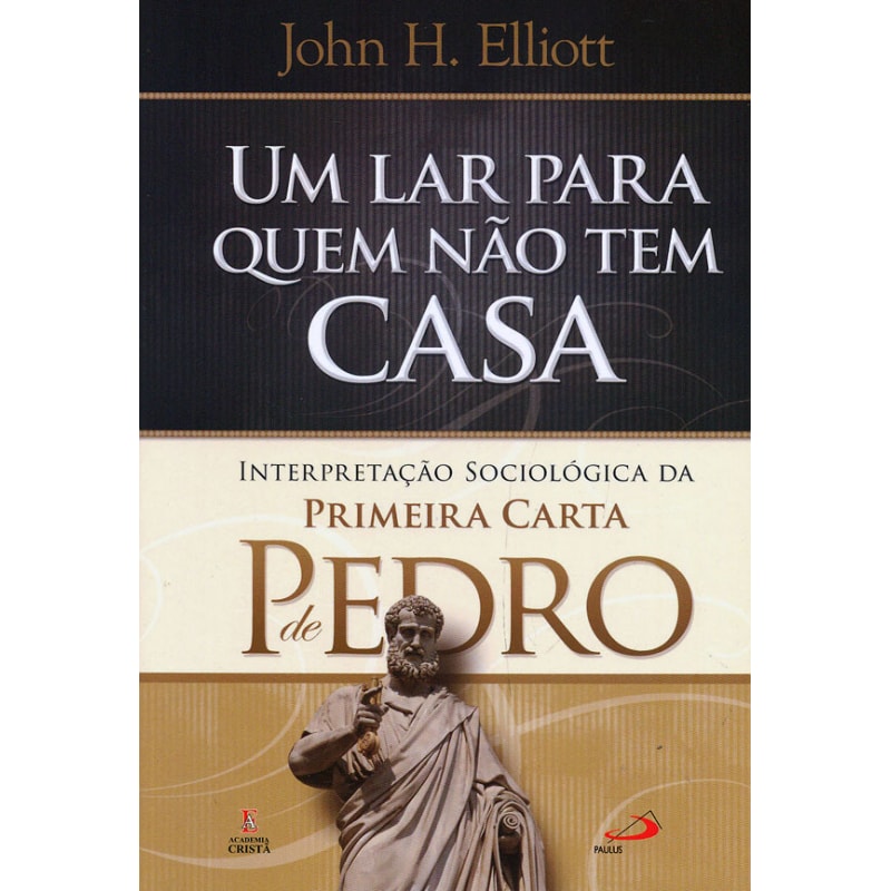 Um Lar Para Quem Não Tem Casa - John H. Elliott