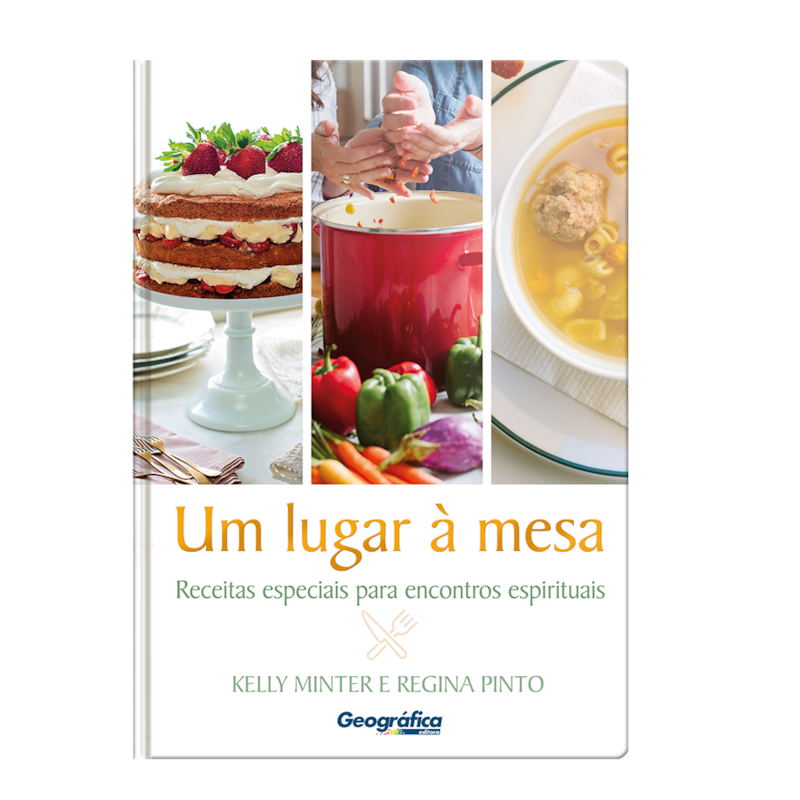 UM LUGAR A MESA: RECEITAS ESPECIAIS PARA ENCONTROS ESPIRITUAIS