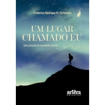 UM LUGAR CHAMADO EU: UMA JORNADA DE RECONEXÃO INTERIOR