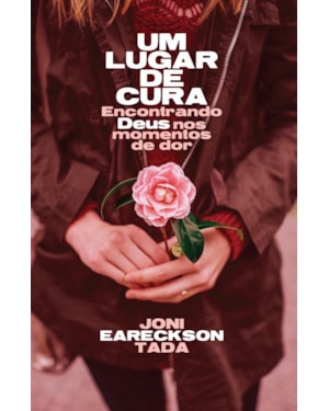 UM LUGAR DE CURA: ENCONTRANDO DEUS NOS MOMENTOS DE DOR