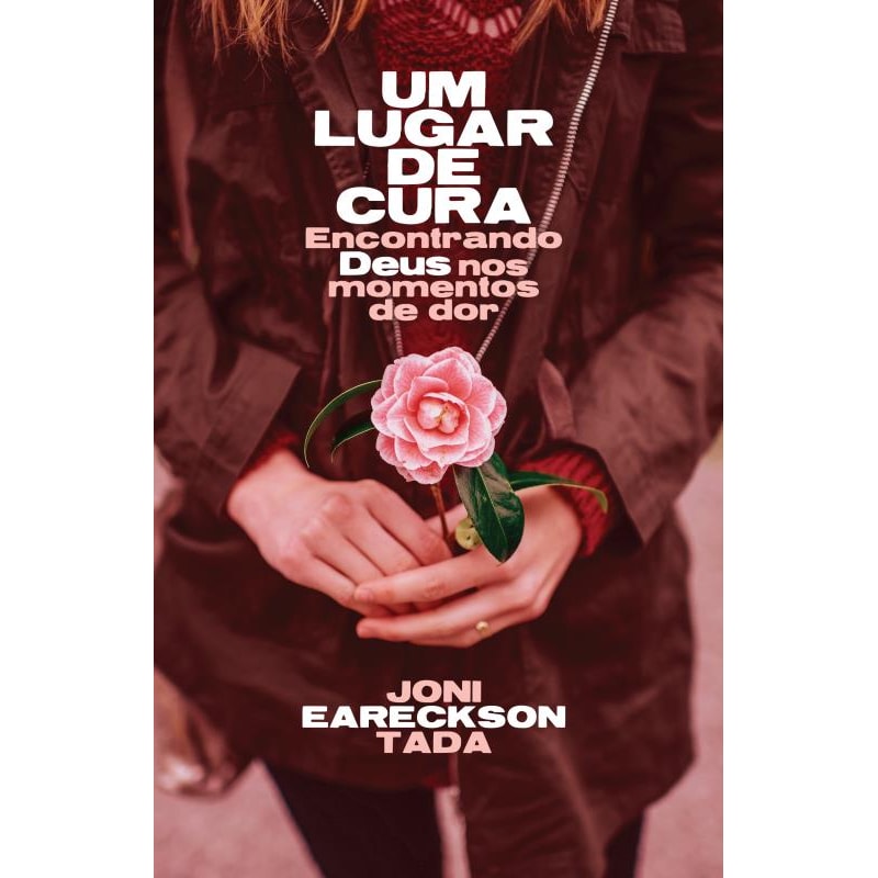 UM LUGAR DE CURA: ENCONTRANDO DEUS NOS MOMENTOS DE DOR