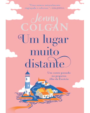 UM LUGAR MUITO DISTANTE: UM CONTO PASSADO NA PEQUENA ILHA DA ESCÓCIA