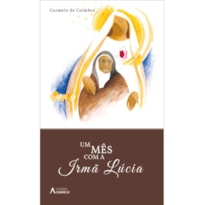 UM MÊS COM A IRMÃ LÚCIA