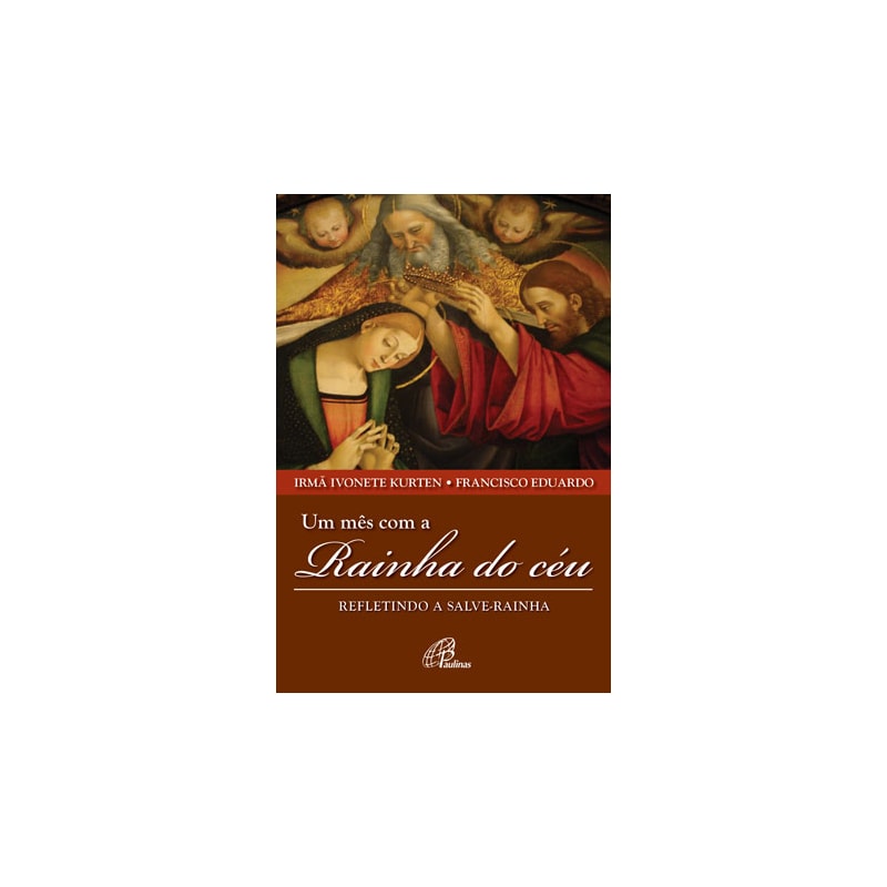 UM MÊS COM A RAINHA DO CÉU: REFLETINDO A SALVE-RAINHA