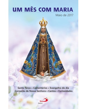 UM MÊS COM MARIA - MAIO DE 2017